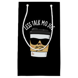 Less Talk Mo Joe Funny Coffee Pun Mörk BG