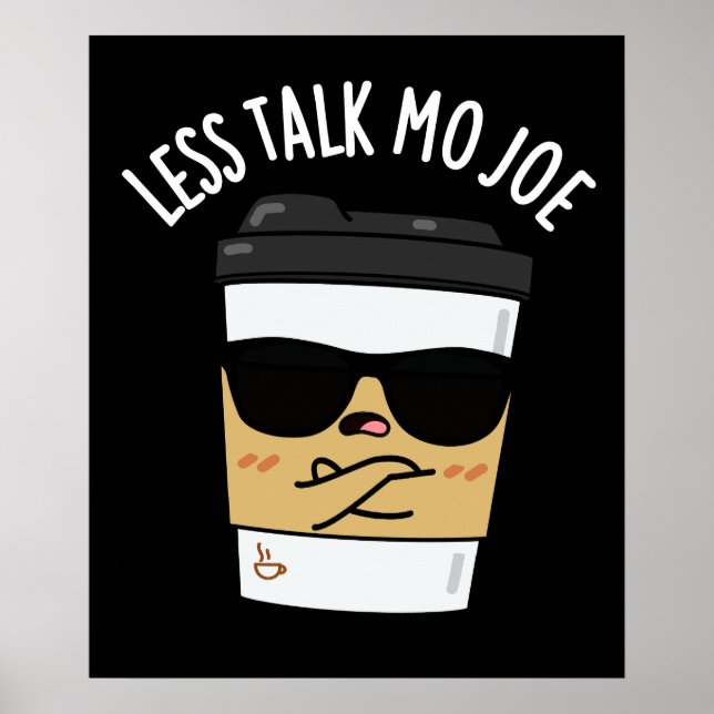 Less Talk Mo Joe Funny Coffee Pun Mörk BG Poster (Framsidan)