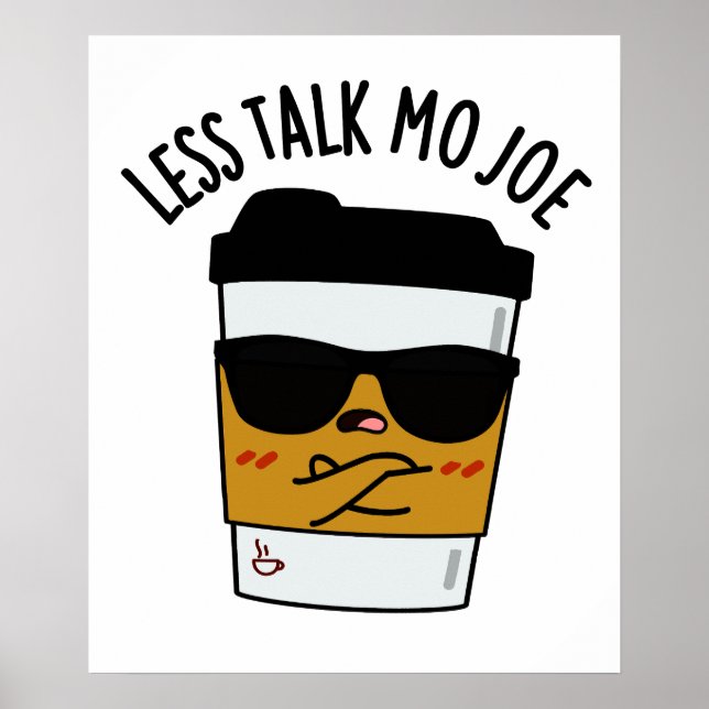 Less Talk Mo Joe Funny Coffee Pun Poster (Framsidan)