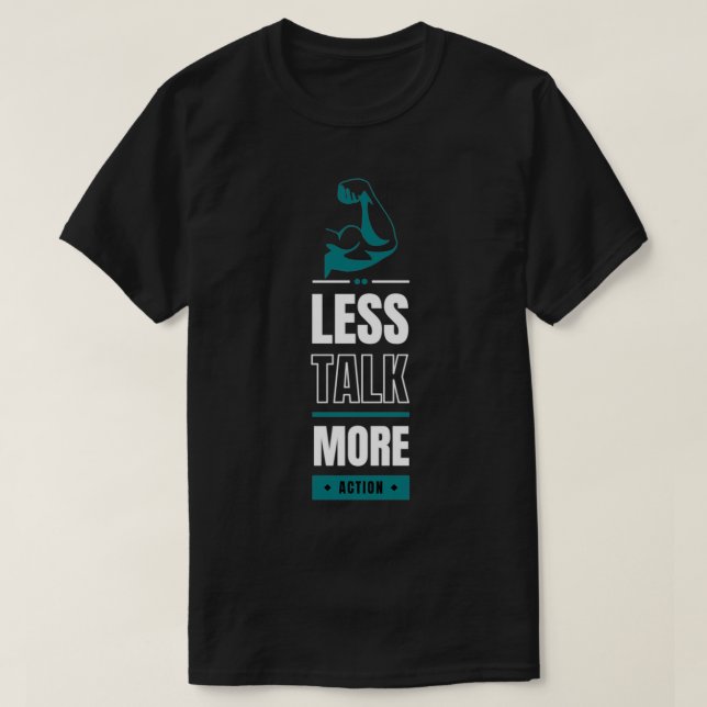 less talk more action inspirational quote t shirt (Design framsida)