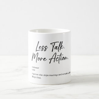 Less Talk More Action | Motivation Coffee Mug Kaffemugg