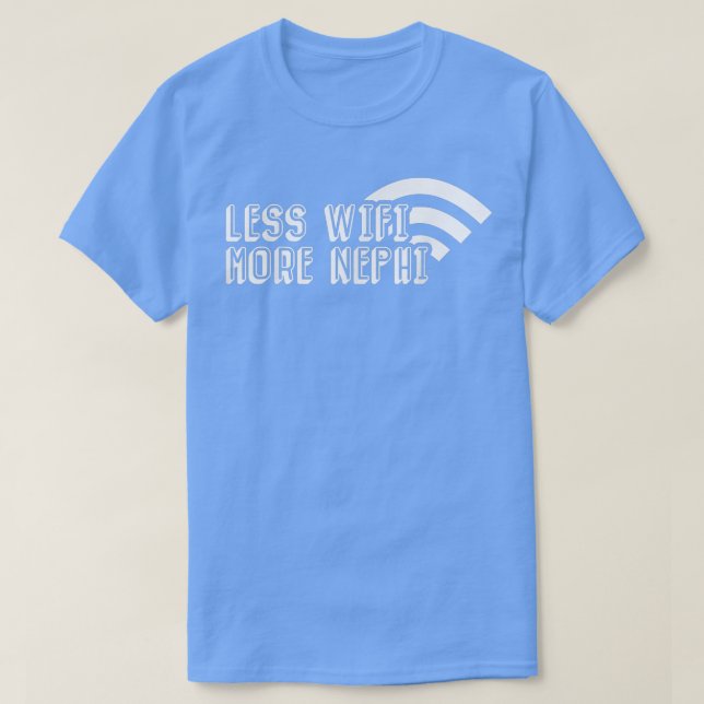 Less Wifi More Nephi Missionary Mormon LDS H T Shirt (Design framsida)