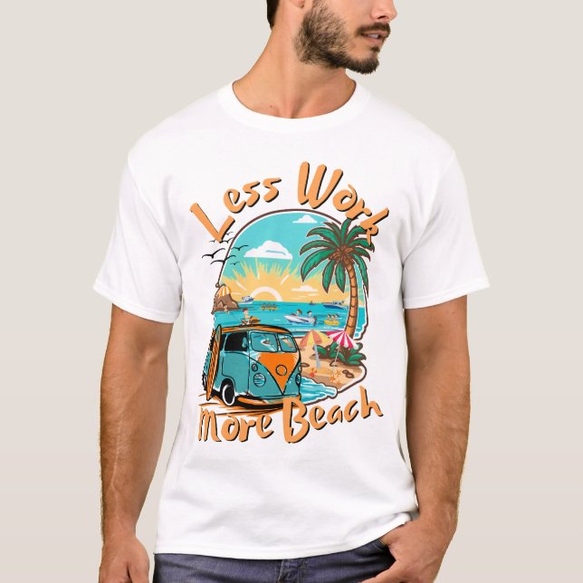 Less Work More Beach for Summer Vacation T Shirt (Framsida)