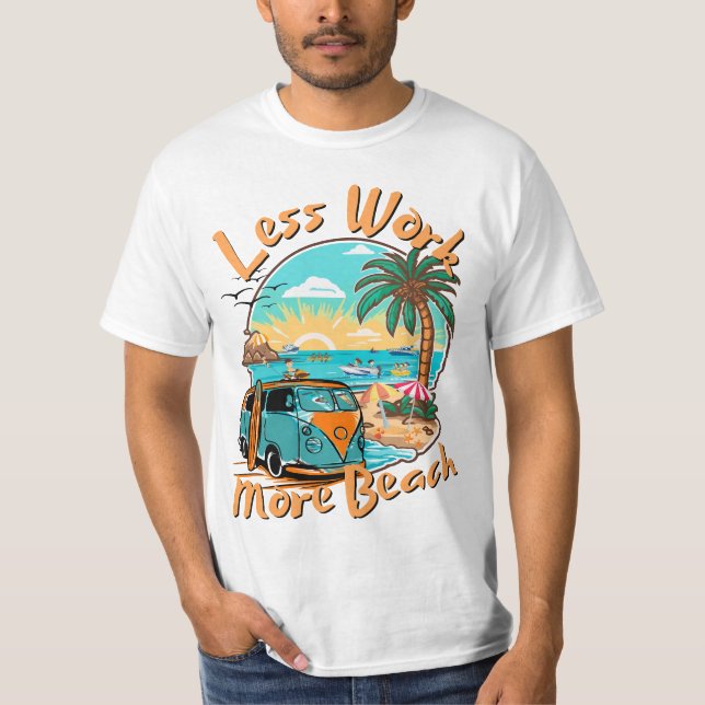 Less Work More Beach for Summer Vacation T Shirt (Framsida)