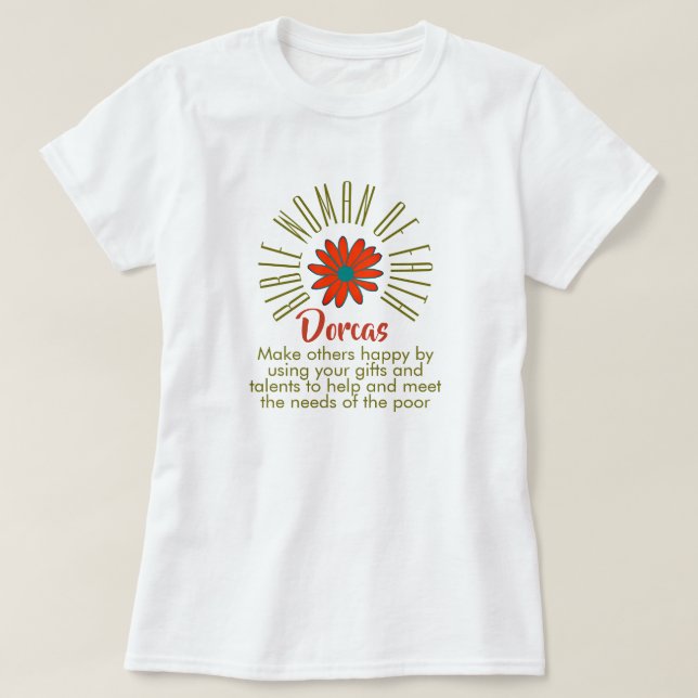 Lesson for Bible Women of Faith Dorcas Christian T Shirt (Design framsida)