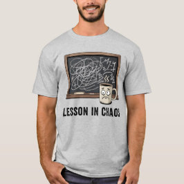 Lesson in Chaos | Funny Teacher Humor T Shirt
