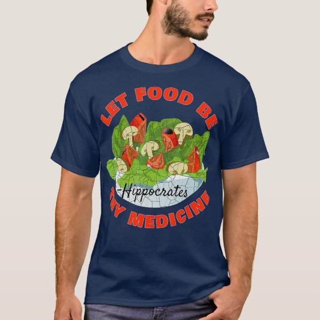 Let Food Be Thy Medicine T Shirt (Framsida)