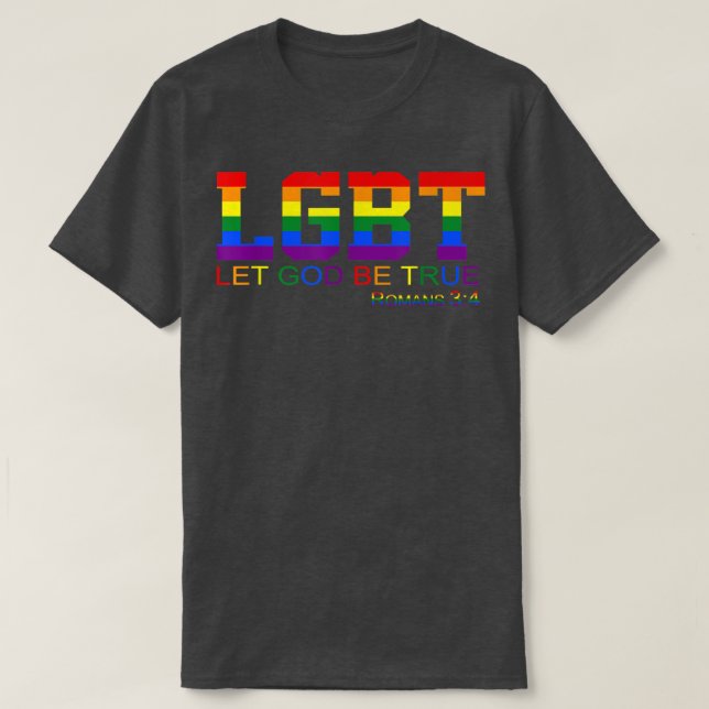 Let God Be True Romans 34 LGBT Apparel  T Shirt (Design framsida)