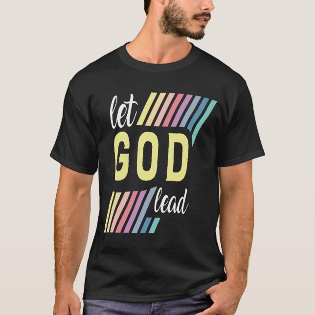 Let God Lead T Shirt (Framsida)
