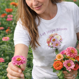 Let Hope Bloom Floral Bouquet Inspirational Design T Shirt