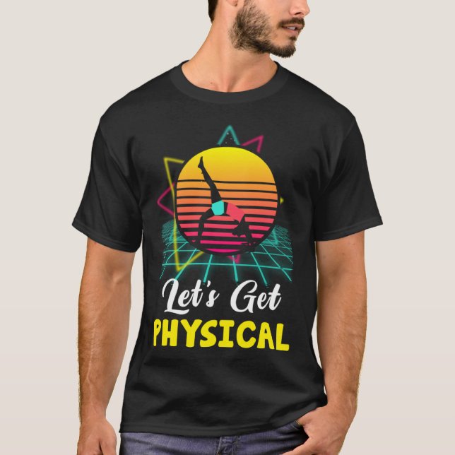 Let is Get Physical Fitness 80 s  Exercise Workout T Shirt (Framsida)