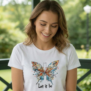 “Let It Be” Färgglad Fjäril Inspirerande Konst T Shirt