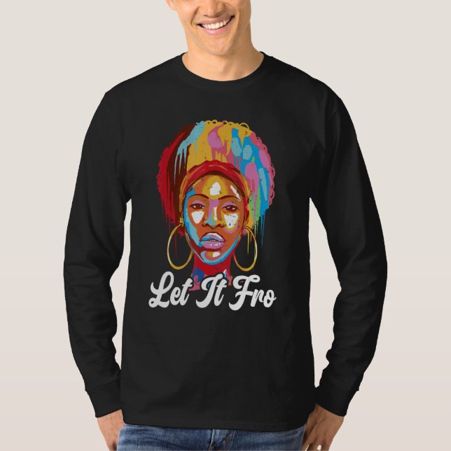 Let It Fro Afrocentric Black Pride Afro Hair T Shirt (Framsida)