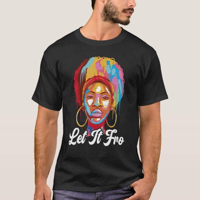 Let It Fro Afrocentric Black Pride Afro Hair T Shirt (Framsida)