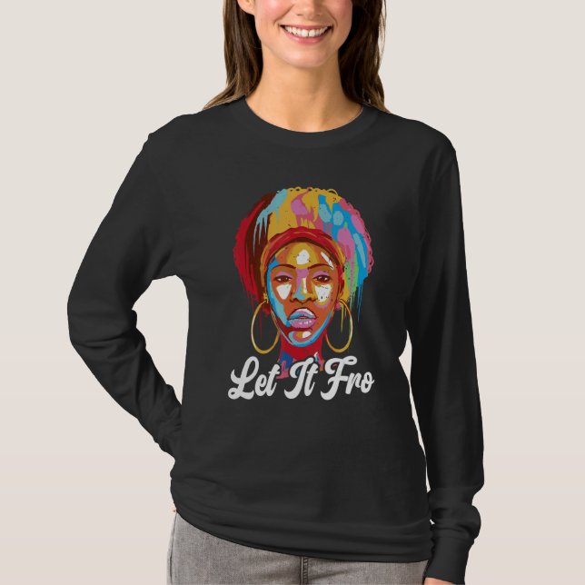 Let It Fro Afrocentric Black Pride Afro Hair T Shirt (Framsida)