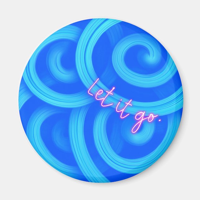 Let It Go Magnet – Motivational Blue Swirl Aesthet (Framsidan)
