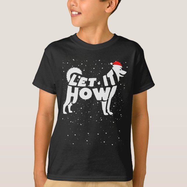 Let It Howl Snow Funny Pun Winter Siberian Husky C T Shirt (Framsida)
