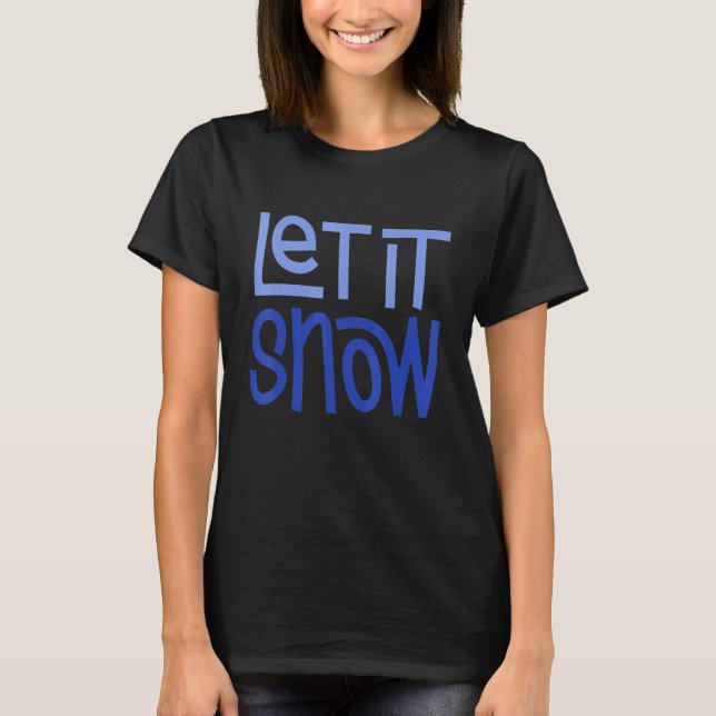 Let it Snow 2 T Shirt (Framsida)