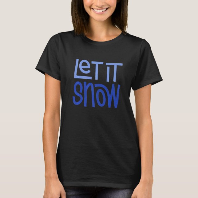 Let it Snow  2 T Shirt (Framsida)