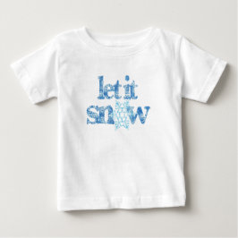 LET IT SNOW blue snowflakes baby's first snowstorm T Shirt