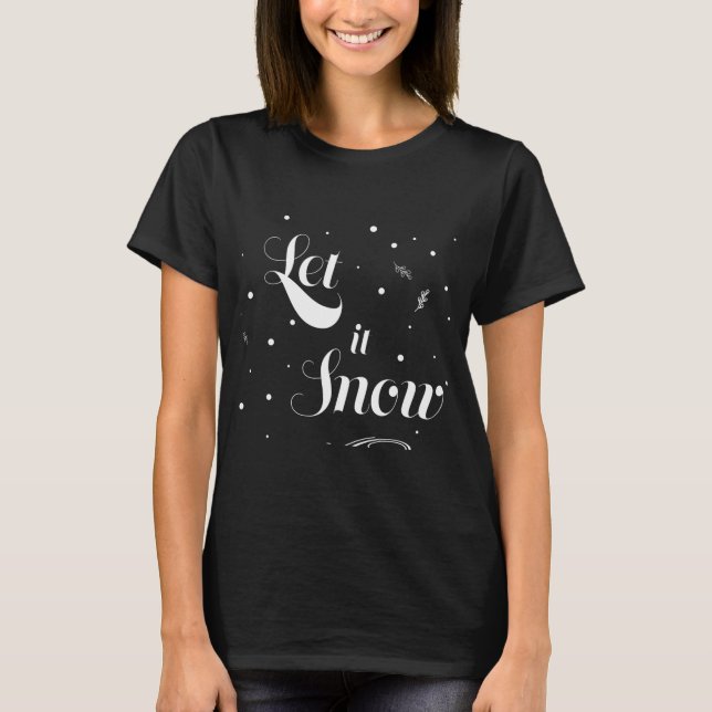 Let It Snow Christmas Holiday Cool T Shirt  (Framsida)