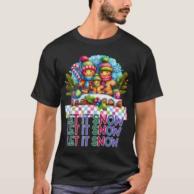 Let It Snow Gingerbread Family Christmas T Shirt  (Framsida)