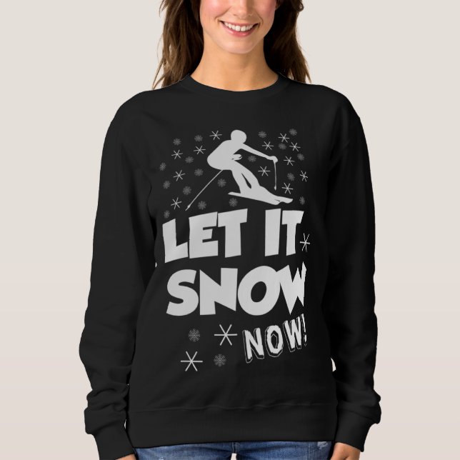 Let It Snow Now  Snow Skiing Sport T Shirt (Framsida)