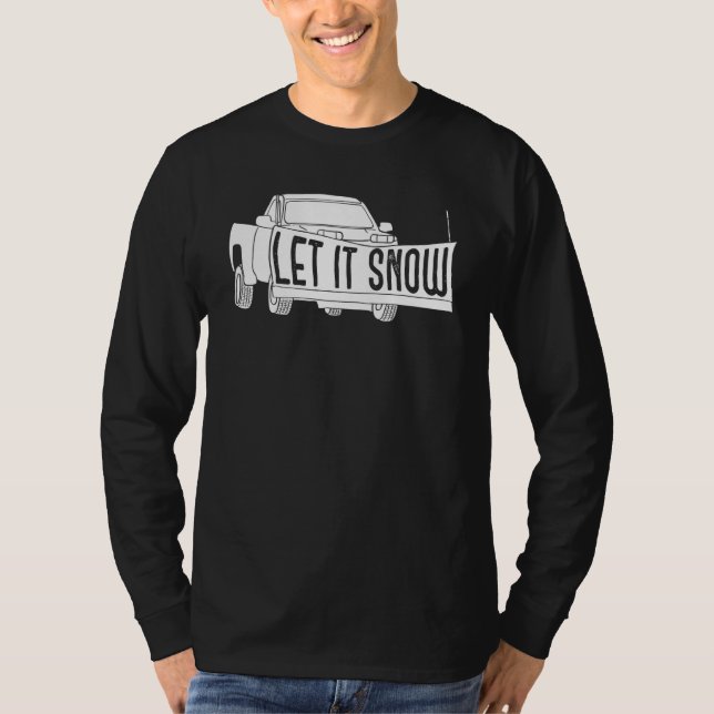 Let it Snow Pickup Truck with Snowplow Snowplowing T Shirt (Framsida)