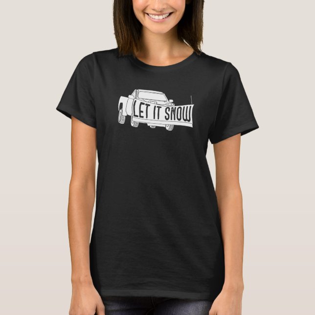 Let it Snow Pickup Truck with Snowplow Snowplowing T Shirt (Framsida)