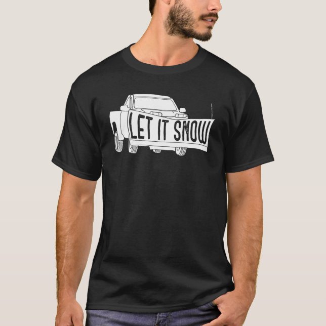 Let it Snow Pickup Truck with Snowplow Snowplowing T Shirt (Framsida)