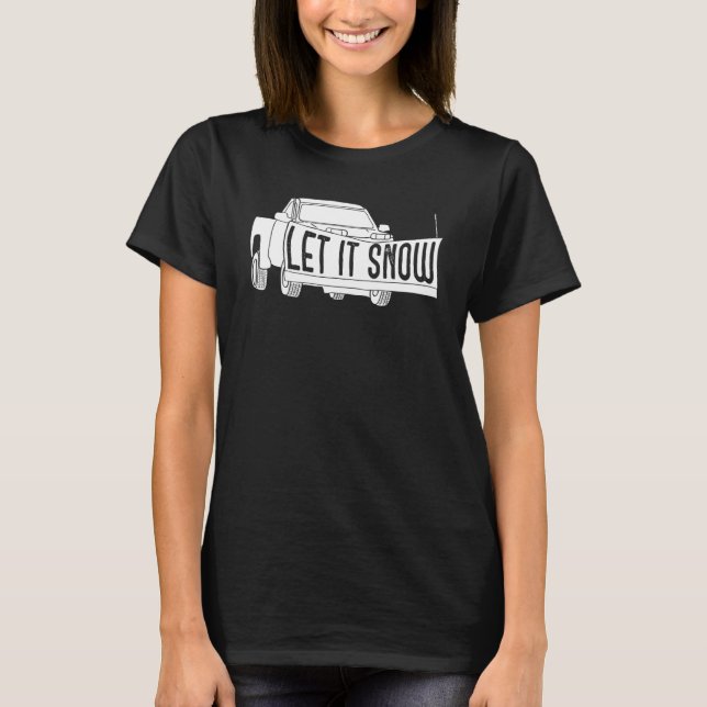 Let it Snow Pickup Truck with Snowplow Snowplowing T Shirt (Framsida)