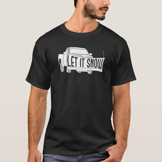 Let it Snow Pickup Truck with Snowplow Snowplowing T Shirt (Framsida)