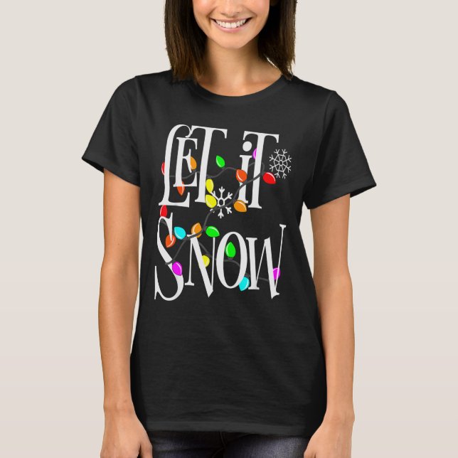 Let It Snow Somewhere Else Funny Christmas  T Shirt (Framsida)