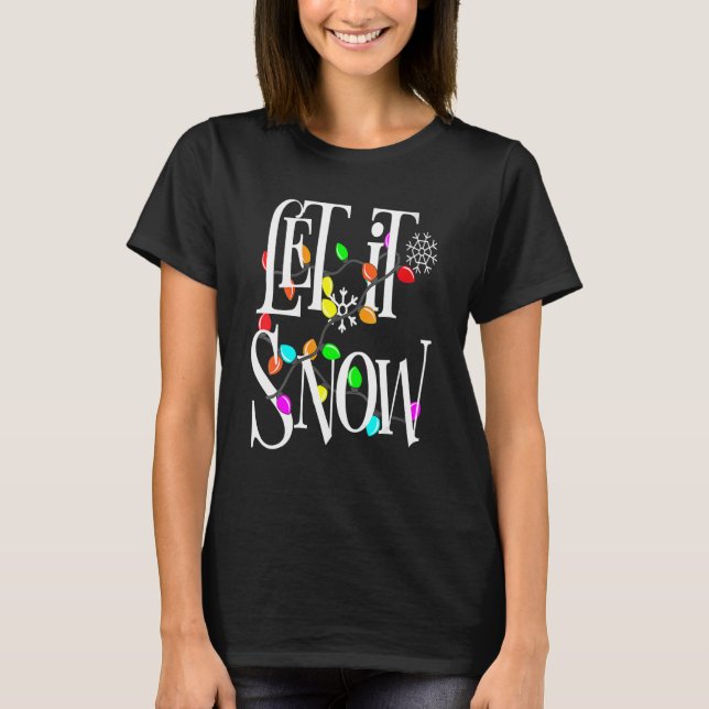 Let It Snow Somewhere Else T Shirt (Framsida)