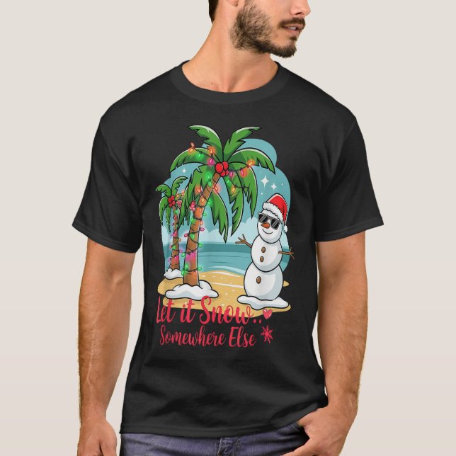 Let It Snow… Somewhere Else – Trocal Christmas Fun T Shirt (Framsida)