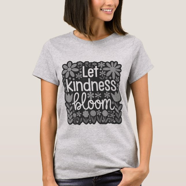 Let kindness bloom t shirt (Framsida)