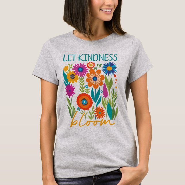 Let kindness bloom.  t shirt (Framsida)