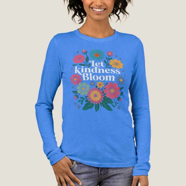 Let kindness bloom.  t shirt (Framsida)