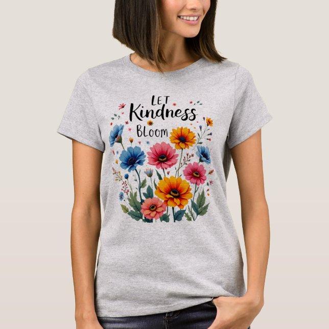 Let kindness bloom.  t shirt (Framsida)