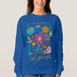 Let kindness bloom.  t shirt