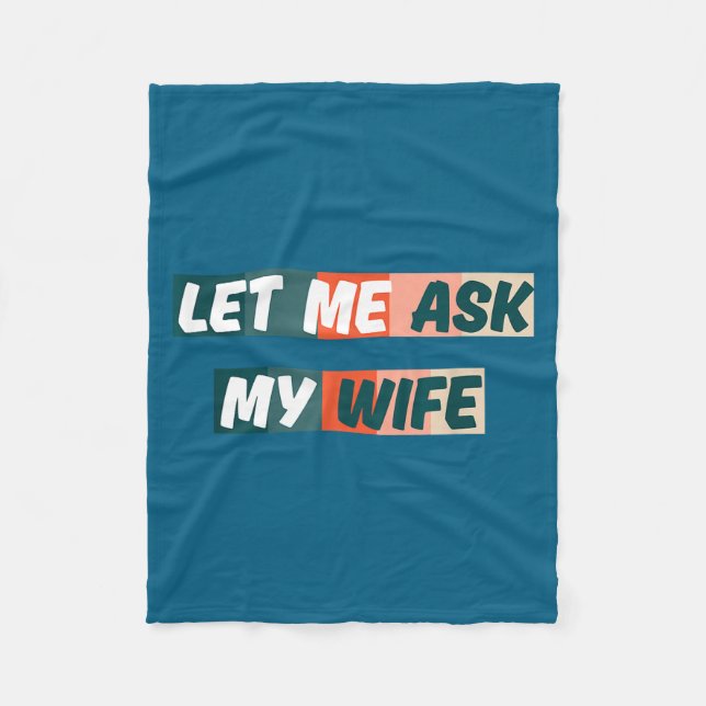 Let Me Ask My Wife Funny Husband Quote  Fleecefilt (Framsidan)