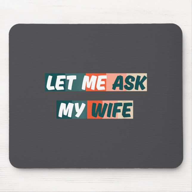 Let Me Ask My Wife Funny Husband Quote  Musmatta (Framsidan)