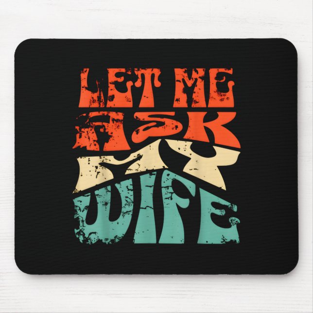 Let Me Ask My Wife Funny Marriage Humor Quote  Musmatta (Framsidan)