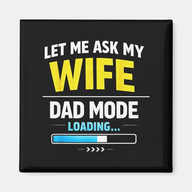 Let Me Ask My Wife Funny Retro Dad Father Husband  Magnet (Framsidan)