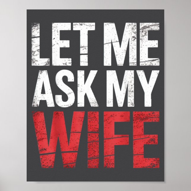 Let Me Ask My Wife She Said No Funny Husband  Poster (Framsidan)