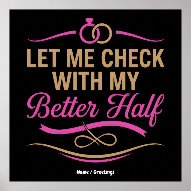  Let Me Check With My Better Half Funny Couple  Poster (Framsidan)
