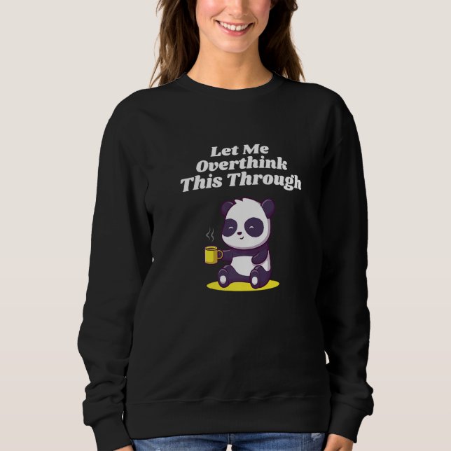Let Me Overthink This Through Sarcastic Introvert  T Shirt (Framsida)