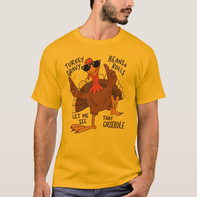 Let Me See That Casserole” funny turkey T Shirt (Framsida)