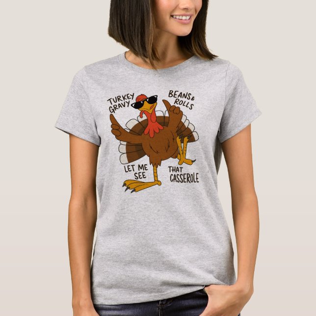 Let Me See That Casserole” funny turkey T Shirt (Framsida)