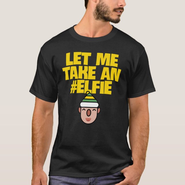 Let Me Take An Elfie  Christmas Elf Elves Pun T Shirt (Framsida)
